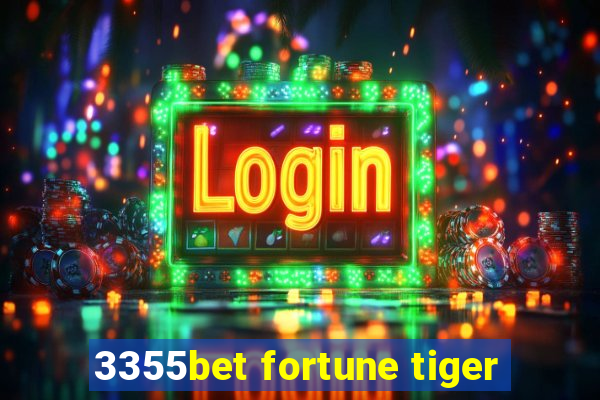 3355bet fortune tiger